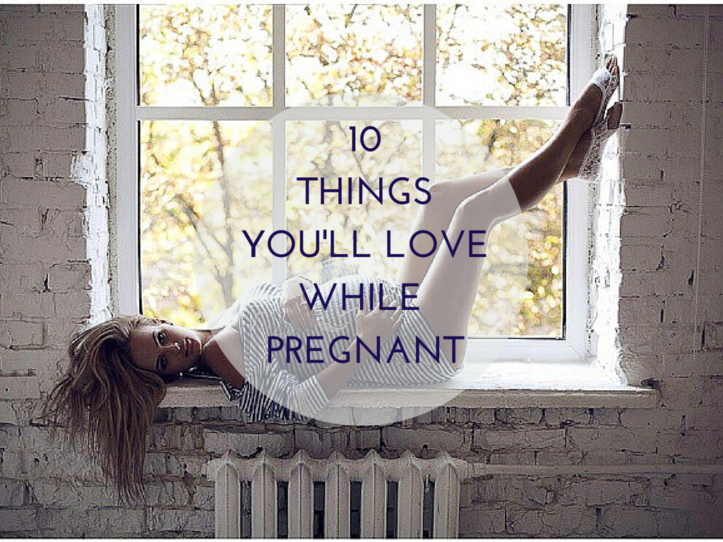 great things about pregnancy